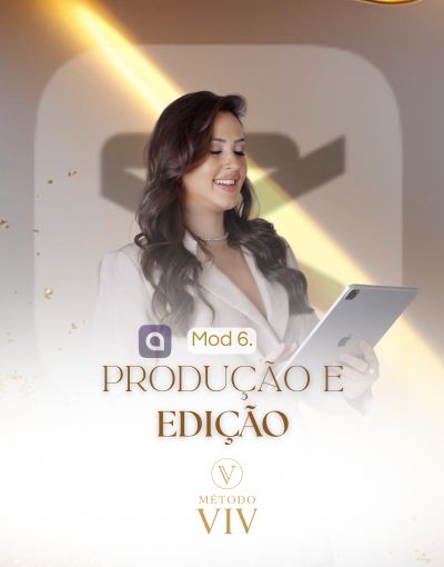 Módulo 6 - Produção e Edição